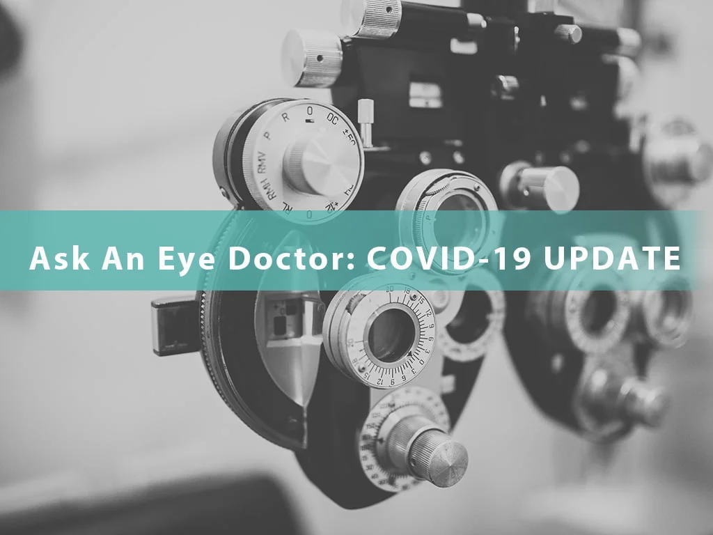 Ask An Eye Doctor : COVID-19 Update For Our Patients